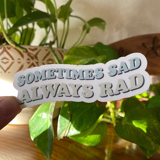 Sad & Rad Sticker