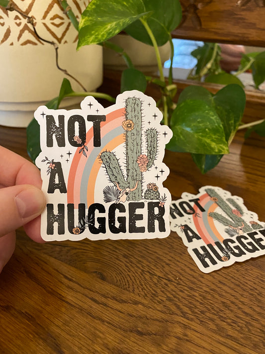 Not a Hugger Sticker